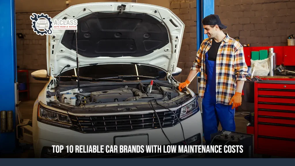 Top 10 Reliable Car Brands with Low Maintenance Costs