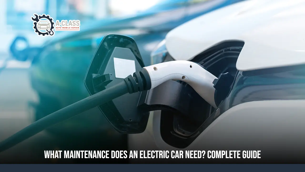 What Maintenance Does an Electric Car Need? Complete Guide